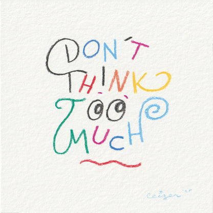 Pieter Ceizer “Don’t Think Too Much”